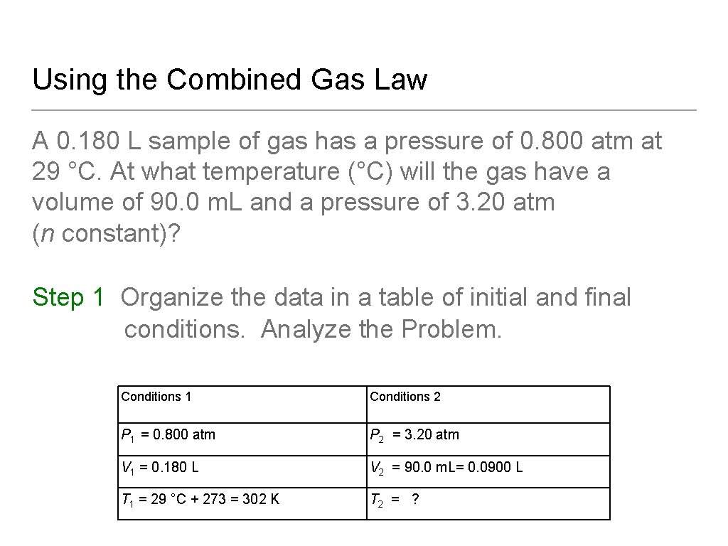Using the Combined Gas Law A 0. 180 L sample of gas has a