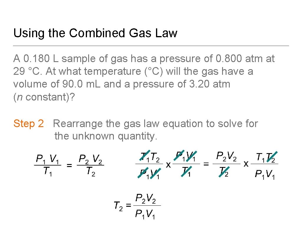Using the Combined Gas Law A 0. 180 L sample of gas has a