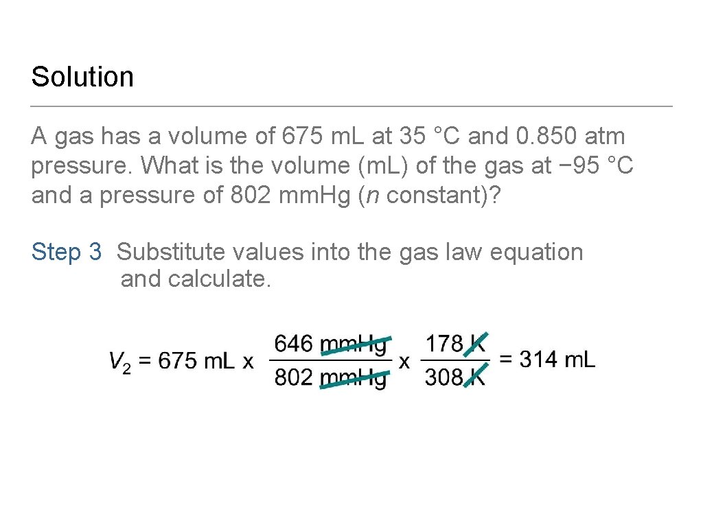 Solution A gas has a volume of 675 m. L at 35 °C and