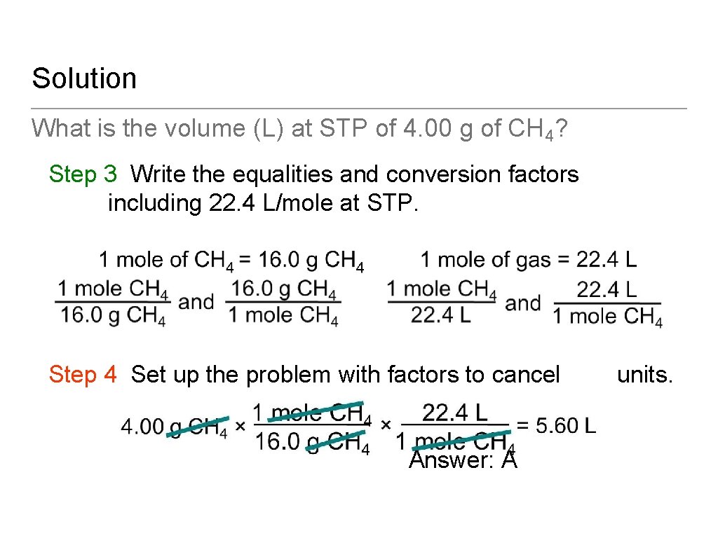 Solution What is the volume (L) at STP of 4. 00 g of CH