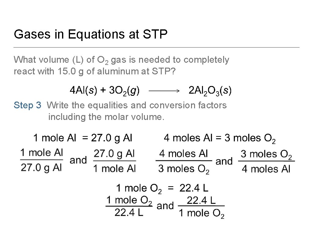 Gases in Equations at STP What volume (L) of O 2 gas is needed