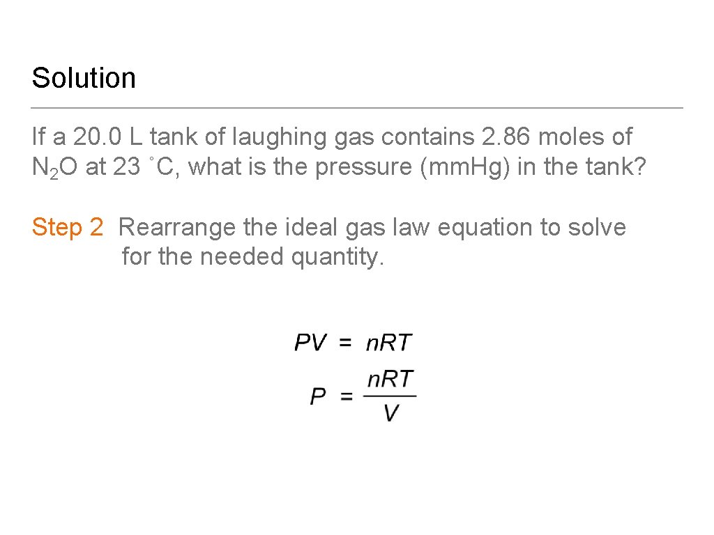 Solution If a 20. 0 L tank of laughing gas contains 2. 86 moles