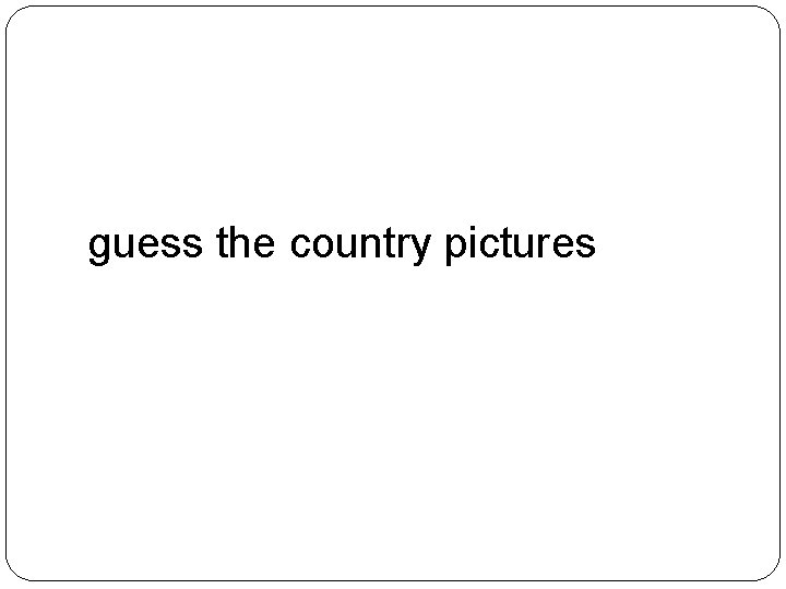guess the country pictures guess the country pictures