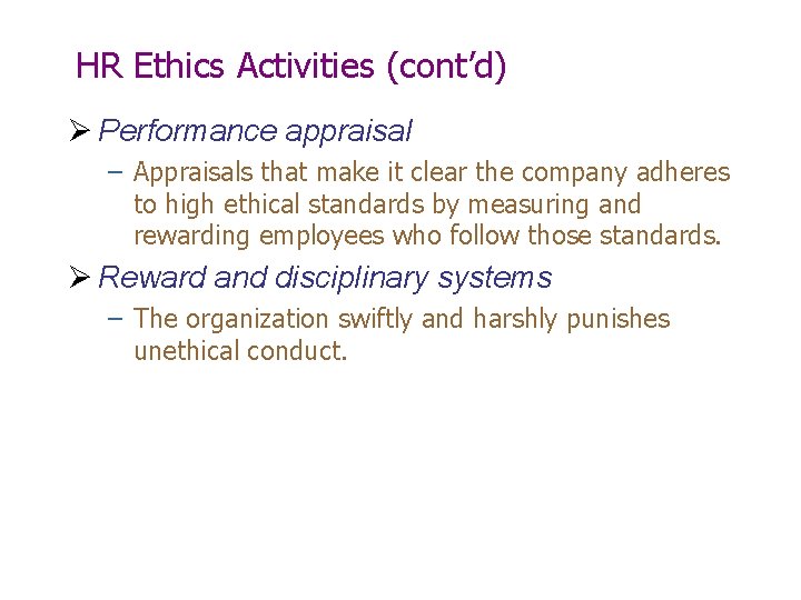 HR Ethics Activities (cont’d) Ø Performance appraisal – Appraisals that make it clear the