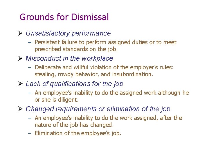 Grounds for Dismissal Ø Unsatisfactory performance – Persistent failure to perform assigned duties or