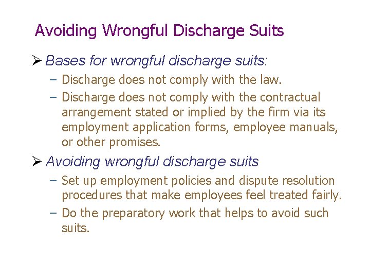 Avoiding Wrongful Discharge Suits Ø Bases for wrongful discharge suits: – Discharge does not