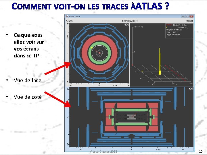 COMMENT VOIT-ON LES TRACES ÀATLAS ? • Ce que vous allez voir sur vos