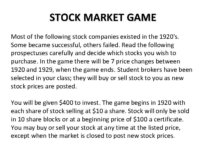 STOCK MARKET GAME Most of the following stock companies existed in the 1920's. Some