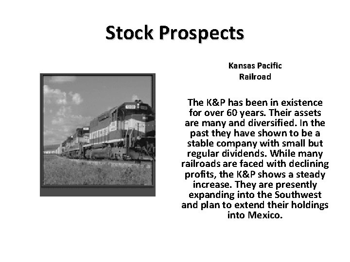 Stock Prospects Kansas Pacific Railroad The K&P has been in existence for over 60