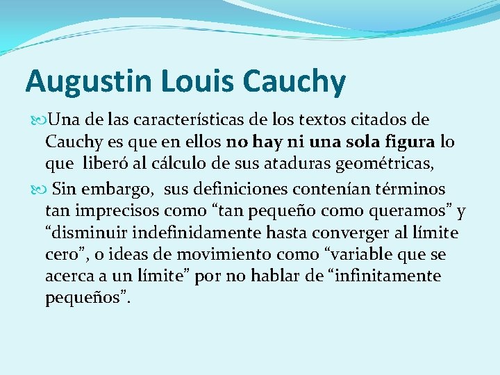 Augustin Louis Cauchy Una de las características de los textos citados de Cauchy es