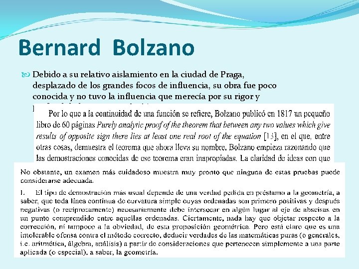 Bernard Bolzano Debido a su relativo aislamiento en la ciudad de Praga, desplazado de