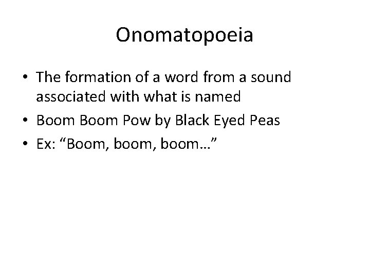 Onomatopoeia • The formation of a word from a sound associated with what is