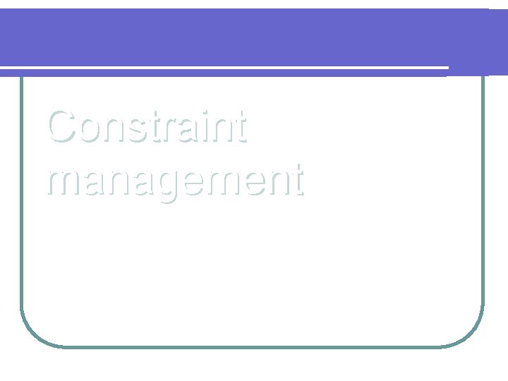 Constraint management 