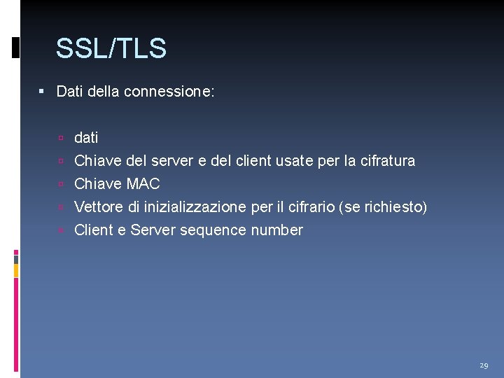 SSL/TLS Dati della connessione: dati Chiave del server e del client usate per la