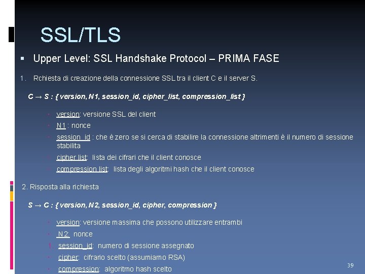 SSL/TLS Upper Level: SSL Handshake Protocol – PRIMA FASE 1. Rchiesta di creazione della