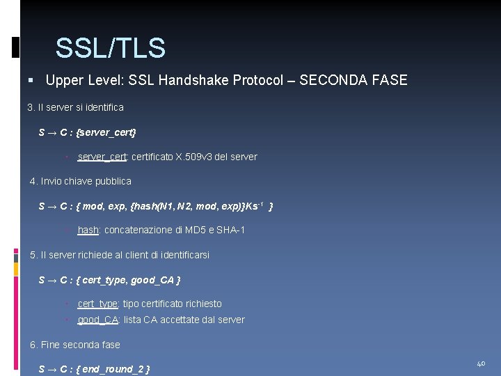 SSL/TLS Upper Level: SSL Handshake Protocol – SECONDA FASE 3. Il server si identifica