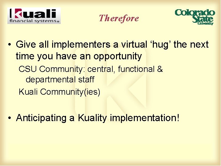 Therefore • Give all implementers a virtual ‘hug’ the next time you have an