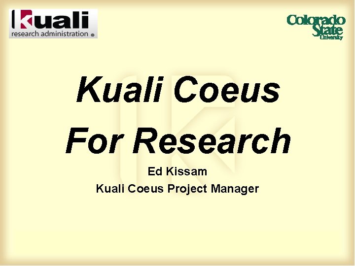 Kuali Coeus For Research Ed Kissam Kuali Coeus Project Manager 
