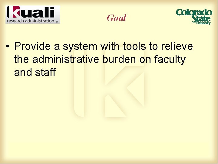 Goal • Provide a system with tools to relieve the administrative burden on faculty