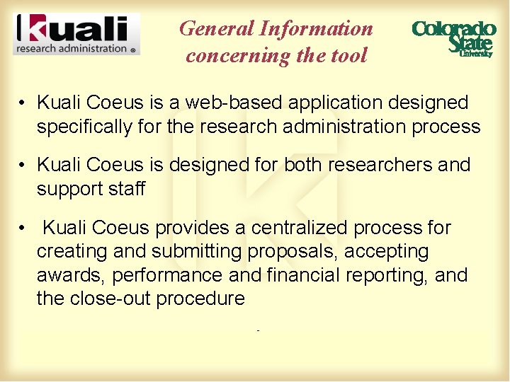 General Information concerning the tool • Kuali Coeus is a web-based application designed specifically