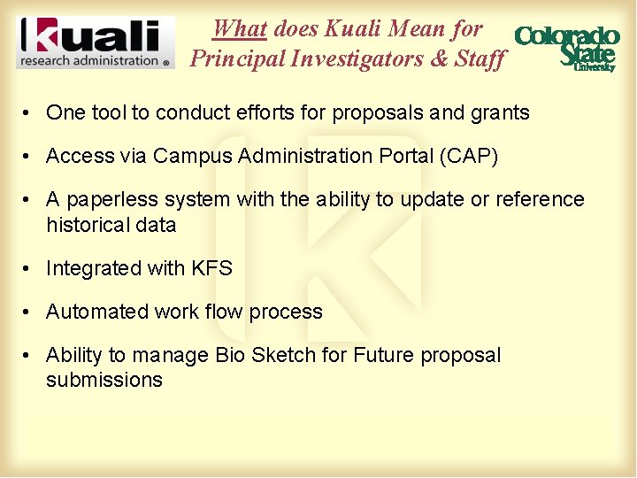 What does Kuali Mean for Principal Investigators & Staff • One tool to conduct