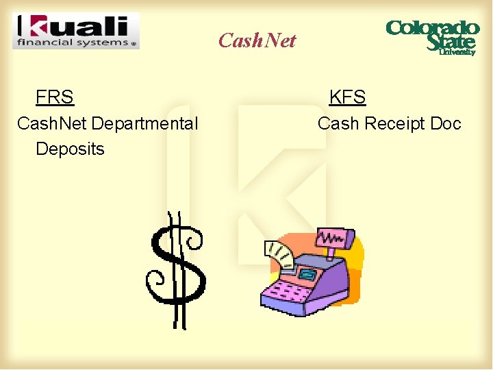 Cash. Net FRS Cash. Net Departmental Deposits KFS Cash Receipt Doc 