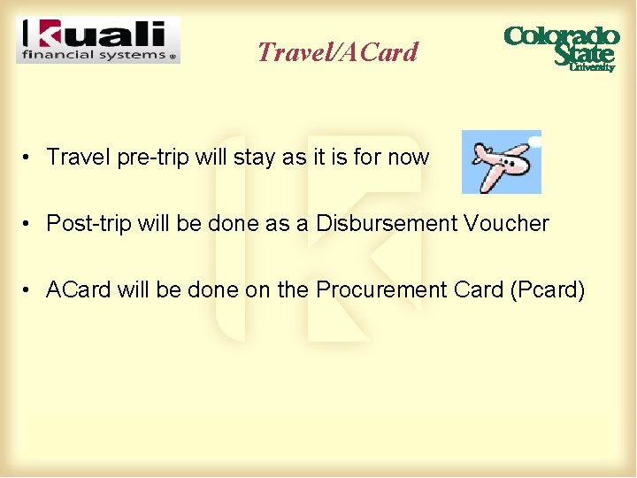 Travel/ACard • Travel pre-trip will stay as it is for now • Post-trip will