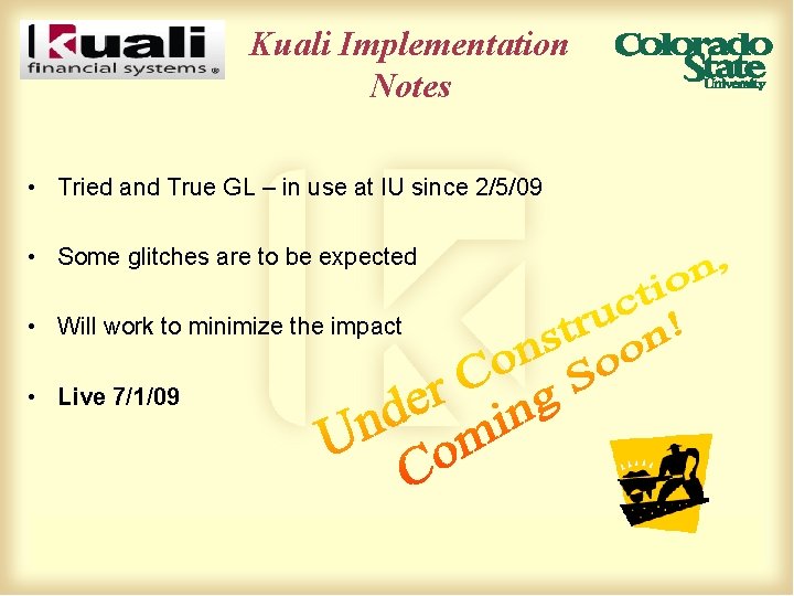 Kuali Implementation Notes • Tried and True GL – in use at IU since