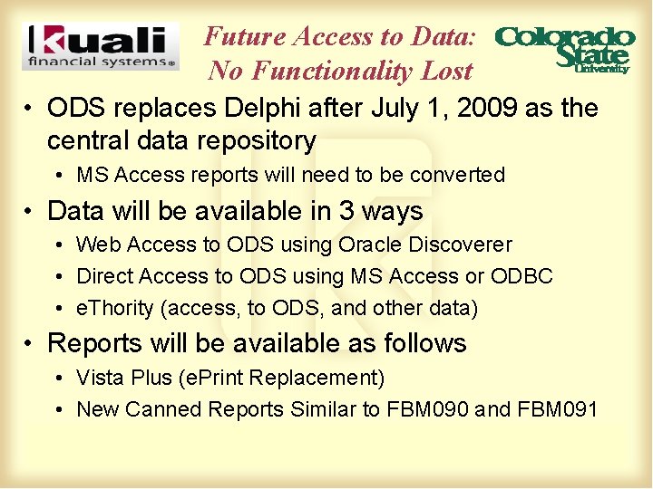 Future Access to Data: No Functionality Lost • ODS replaces Delphi after July 1,