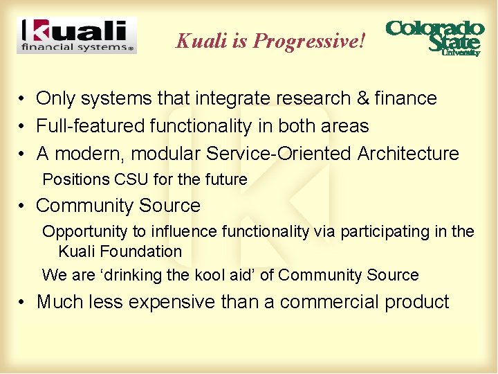 Kuali is Progressive! • Only systems that integrate research & finance • Full-featured functionality