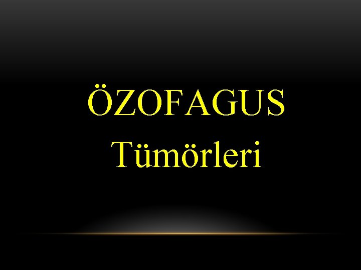 ÖZOFAGUS Tümörleri 