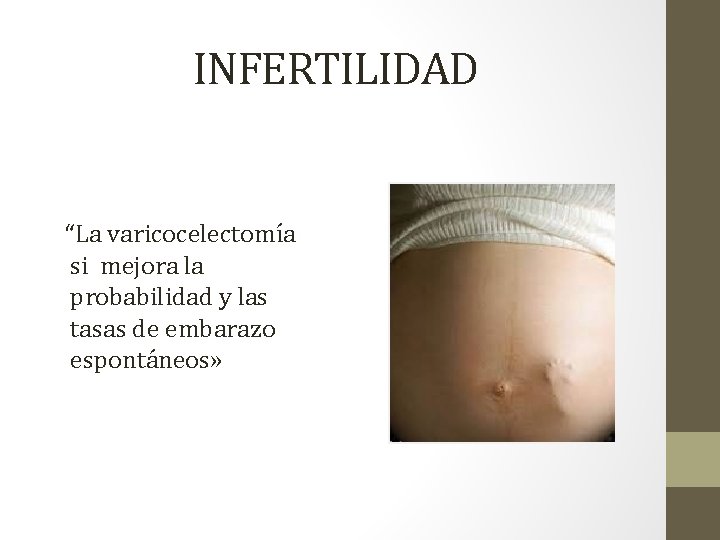 INFERTILIDAD “La varicocelectomía si mejora la probabilidad y las tasas de embarazo espontáneos» 