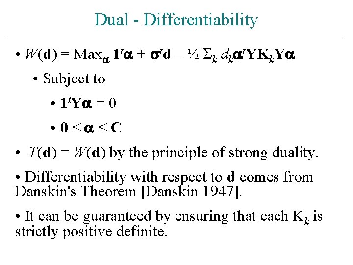 Dual - Differentiability • W(d) = Max 1 t + td – ½ k