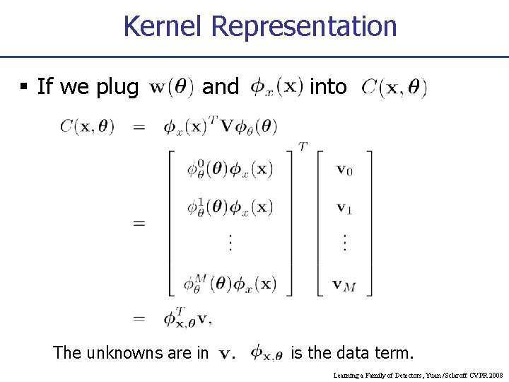 Kernel Representation If we plug and The unknowns are in . into is the