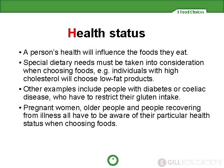 1 Food Choices Health status • A person’s health will influence the foods they