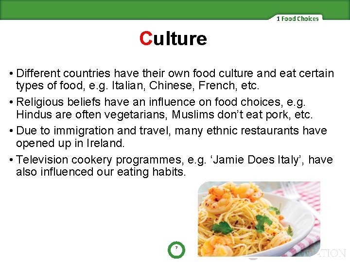 1 Food Choices Culture • Different countries have their own food culture and eat