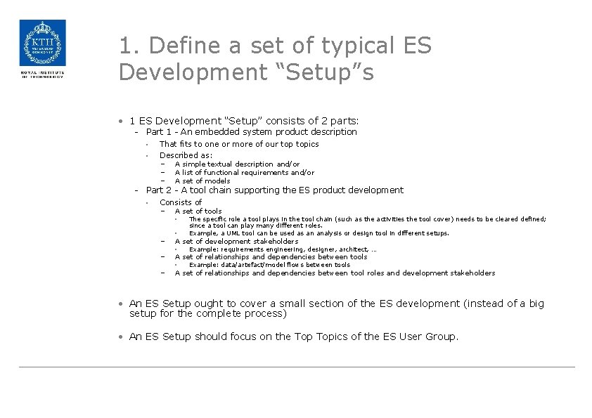 1. Define a set of typical ES Development “Setup”s • 1 ES Development “Setup”