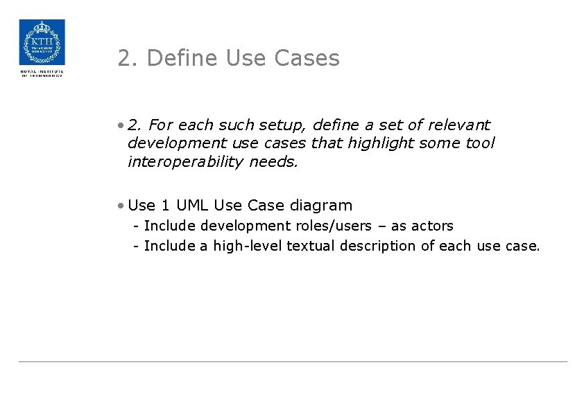 2. Define Use Cases • 2. For each such setup, define a set of