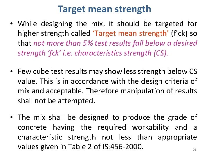 Target mean strength • While designing the mix, it should be targeted for higher