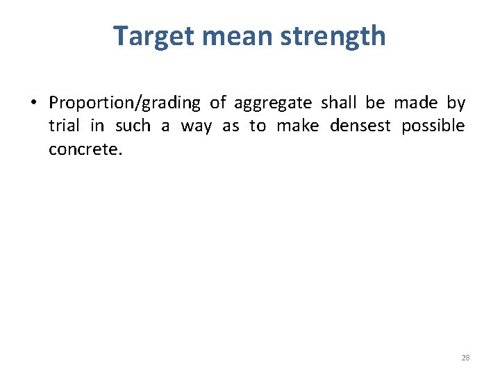 Target mean strength • Proportion/grading of aggregate shall be made by trial in such