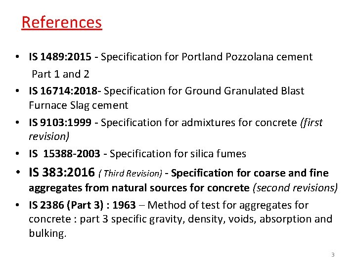 References • IS 1489: 2015 - Specification for Portland Pozzolana cement Part 1 and