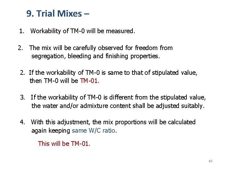 9. Trial Mixes – 1. Workability of TM-0 will be measured. 2. The mix