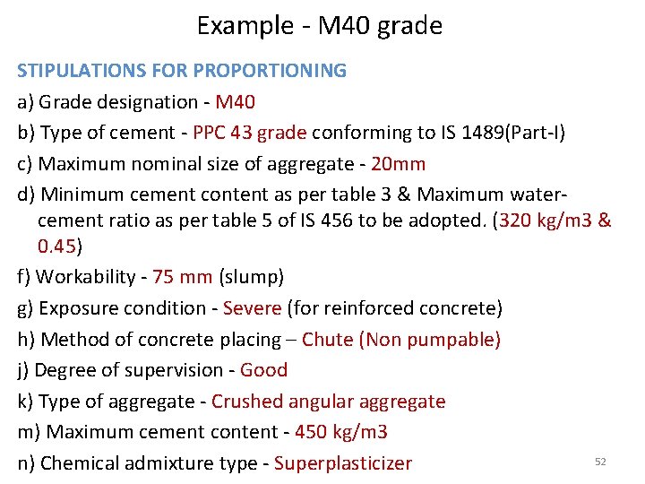Example - M 40 grade STIPULATIONS FOR PROPORTIONING a) Grade designation - M 40