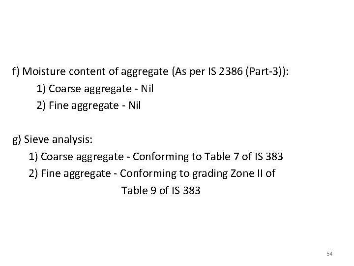 f) Moisture content of aggregate (As per IS 2386 (Part-3)): 1) Coarse aggregate -