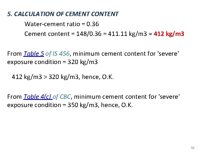 5. CALCULATION OF CEMENT CONTENT Water-cement ratio = 0. 36 Cement content = 148/0.