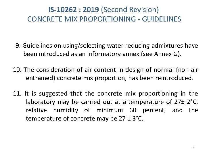 IS-10262 : 2019 (Second Revision) CONCRETE MIX PROPORTIONING - GUIDELINES 9. Guidelines on using/selecting