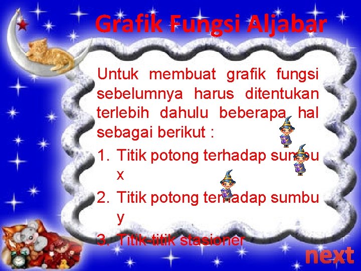 Grafik Fungsi Aljabar Untuk membuat grafik fungsi sebelumnya harus ditentukan terlebih dahulu beberapa hal