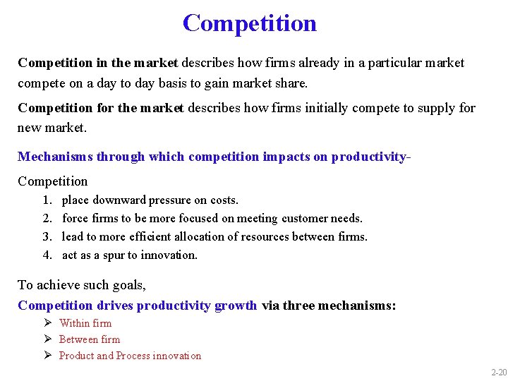 Competition in the market describes how firms already in a particular market compete on