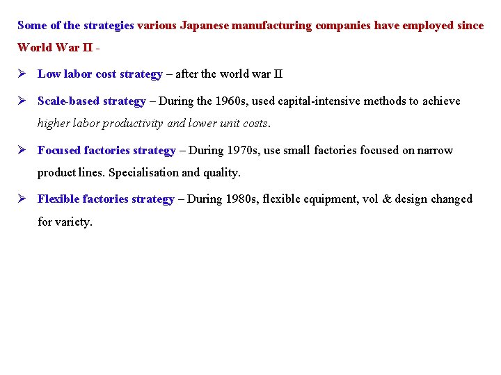 Some of the strategies various Japanese manufacturing companies have employed since World War II