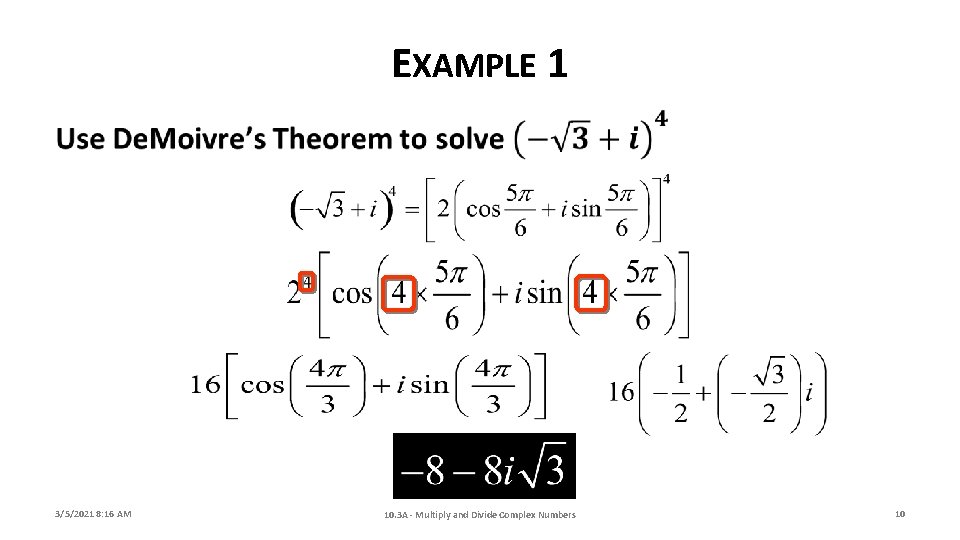 EXAMPLE 1 3/5/2021 8: 16 AM 10. 3 A - Multiply and Divide Complex